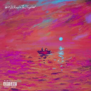 We're all alone in this together